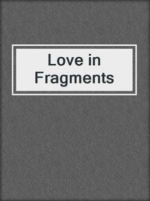 cover image of Love in Fragments