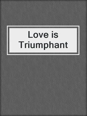 Love is Triumphant