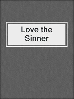 cover image of Love the Sinner