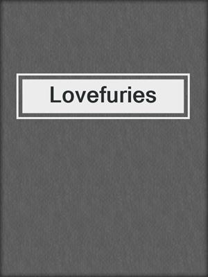 cover image of Lovefuries