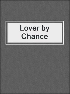 cover image of Lover by Chance