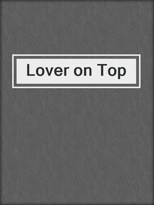 cover image of Lover on Top