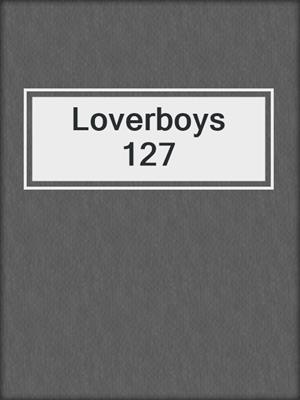 cover image of Loverboys 127