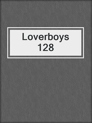 cover image of Loverboys 128