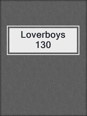 cover image of Loverboys 130