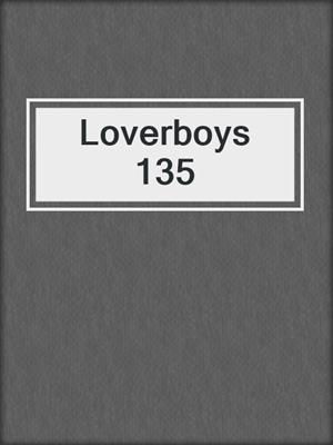 cover image of Loverboys 135