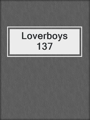 cover image of Loverboys 137