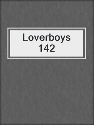 cover image of Loverboys 142