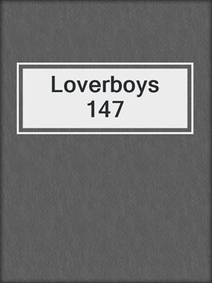 cover image of Loverboys 147