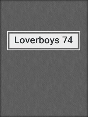 cover image of Loverboys 74