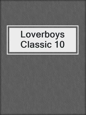cover image of Loverboys Classic 10