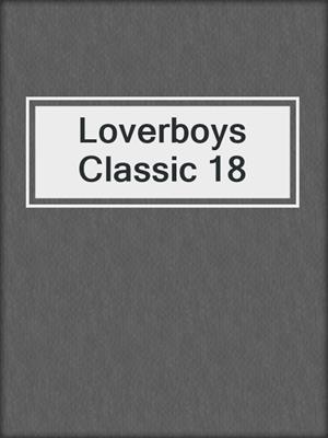 cover image of Loverboys Classic 18