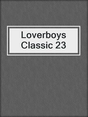 cover image of Loverboys Classic 23