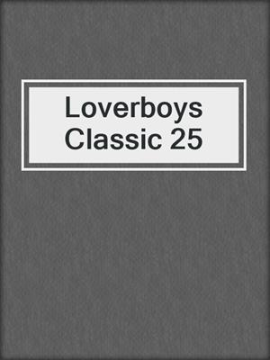 cover image of Loverboys Classic 25