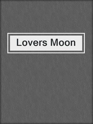 cover image of Lovers Moon