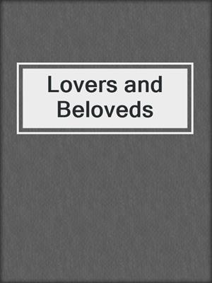 cover image of Lovers and Beloveds