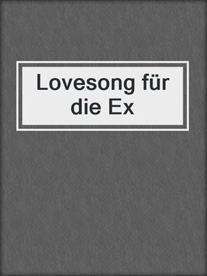 cover image of Lovesong für die Ex