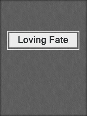 cover image of Loving Fate