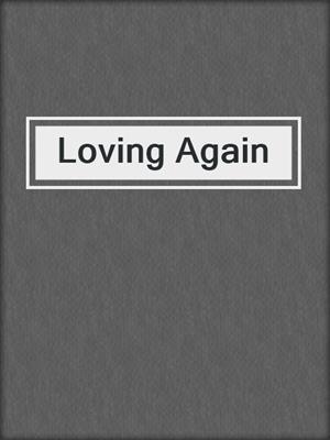 cover image of Loving Again