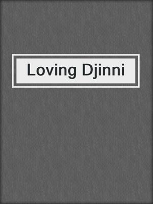 cover image of Loving Djinni