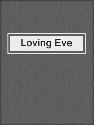 cover image of Loving Eve