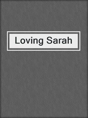 cover image of Loving Sarah