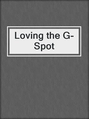 cover image of Loving the G-Spot