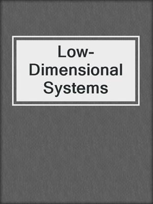 Low-Dimensional Systems