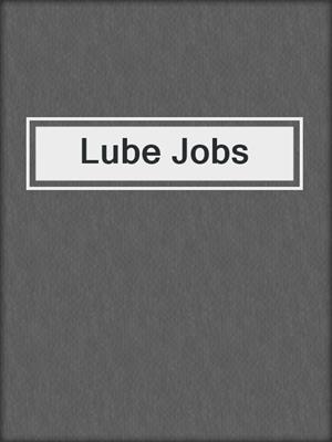 cover image of Lube Jobs