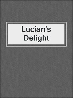 cover image of Lucian's Delight