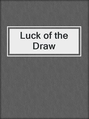 cover image of Luck of the Draw
