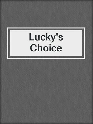 cover image of Lucky's Choice