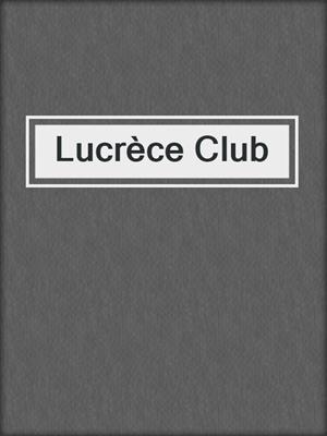 cover image of Lucrèce Club
