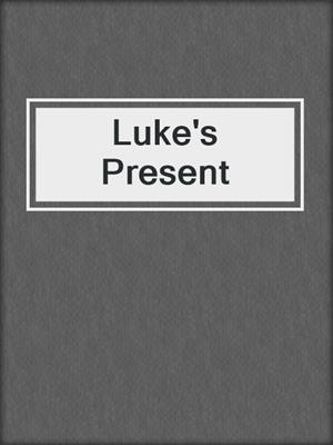 cover image of Luke's Present
