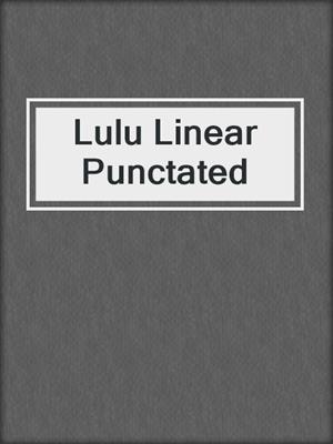 Lulu Linear Punctated