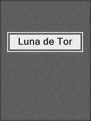 cover image of Luna de Tor