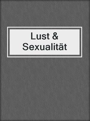 cover image of Lust & Sexualität