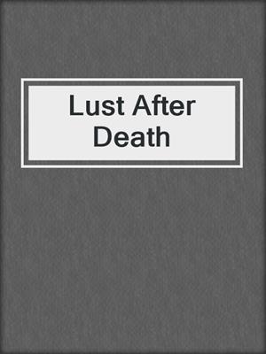 Lust After Death