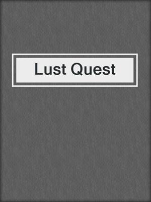 cover image of Lust Quest