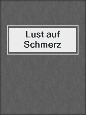cover image of Lust auf Schmerz