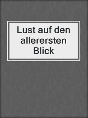 cover image of Lust auf den allerersten Blick