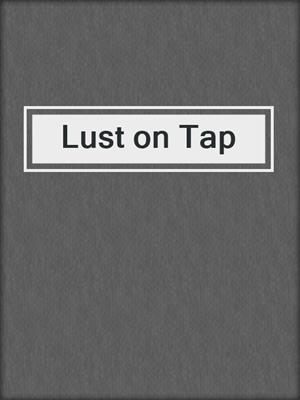cover image of Lust on Tap