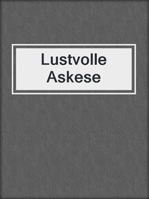 cover image of Lustvolle Askese