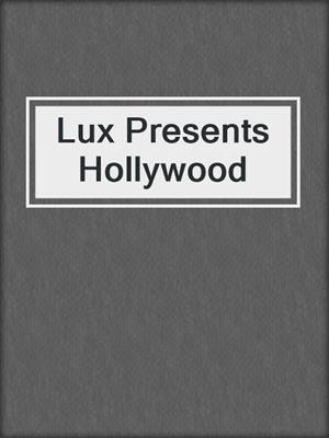 Lux Presents Hollywood