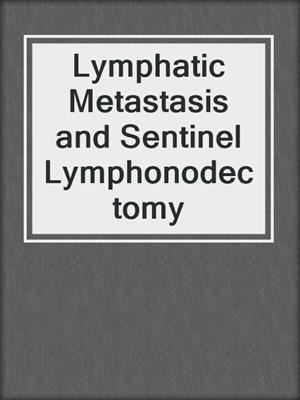 Lymphatic Metastasis and Sentinel Lymphonodectomy