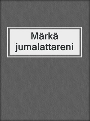 cover image of Märkä jumalattareni