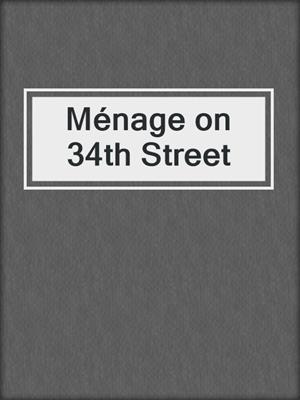 cover image of Ménage on 34th Street