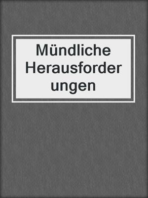 cover image of Mündliche Herausforderungen
