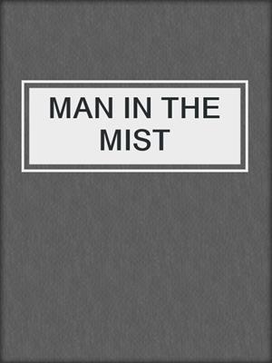 cover image of MAN IN THE MIST