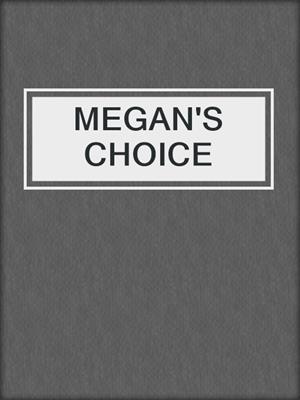 cover image of MEGAN'S CHOICE 